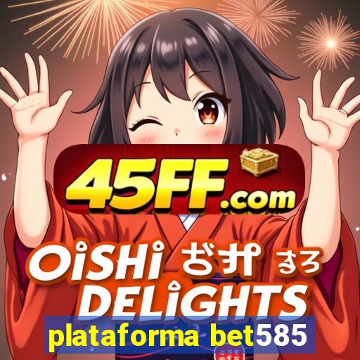 plataforma bet585